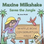 Maxine Milkshake Saves The Jungle