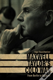 Capa do artigo Maxwell Taylor’S Cold War