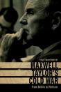 Maxwell Taylor'S Cold War - Preview