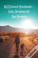Maxximized Devotionals - Daily Devotions For Dog Devotees