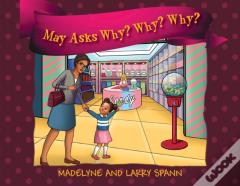 May Asks Why? Why? Why?
