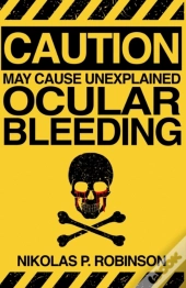May Cause Unexplained Ocular Bleeding