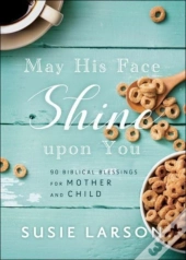 May His Face Shine Upon You