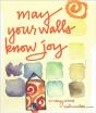 May Your Walls Know Joy - Preview