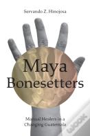 Maya Bonesetters