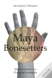 Maya Bonesetters