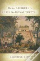 Maya Caciques In Early National Yucatan