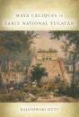 Maya Caciques In Early National Yucatan - Preview