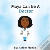 Maya Can Be A Doctor