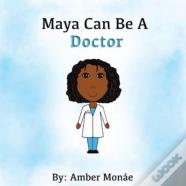 Maya Can Be A Doctor