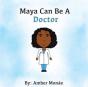 Maya Can Be A Doctor - Preview