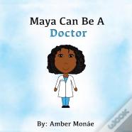 Maya Can Be A Doctor