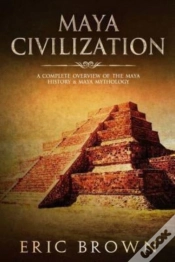 Capa do artigo Maya Civilization: A Complete Overview O