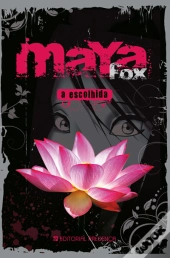 Maya Fox, a Escolhida