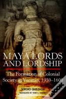 Maya Lords And Lordship