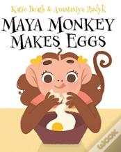 Maya Monkey Makes Eggs