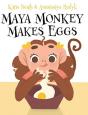 Maya Monkey Makes Eggs - Preview
