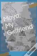 Maya, My Girlfriend