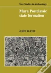 Maya Postclassic State Formation