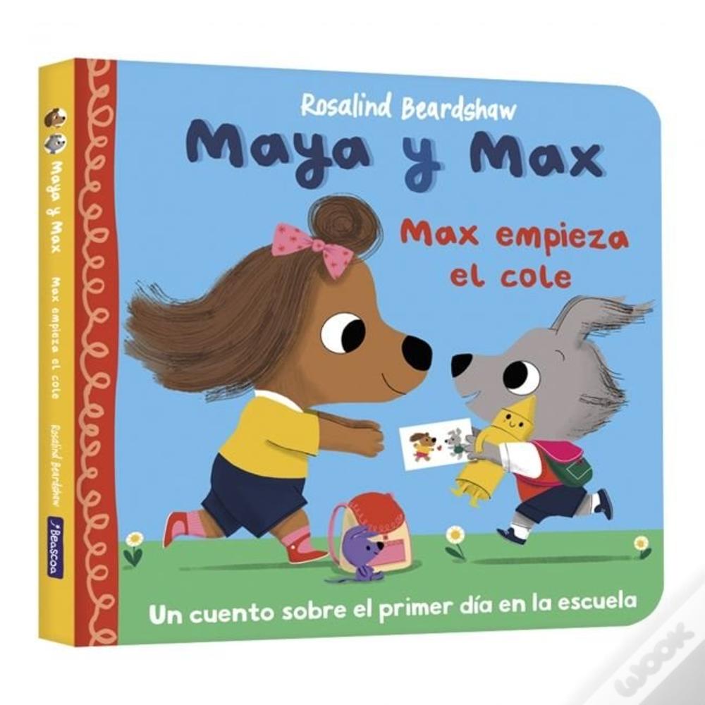 Maya Y Max Max Empieza El Cole