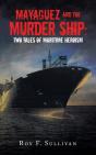 Mayaguez And The Murder Ship: Two Tales - Preview