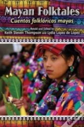 Mayan Folktales, Cuentos Folkloricos Mayas