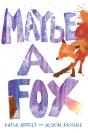Maybe A Fox - Preview