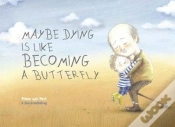 Capa do artigo Maybe Dying Is Like Becoming A Butterfly