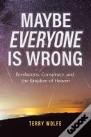 Maybe Everyone Is Wrong