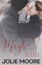 Maybe Him - Preview