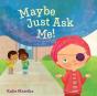 Maybe Just Ask Me! - Preview