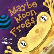 Maybe Moon Frogs