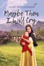 Maybe Then I Will Cry - Preview
