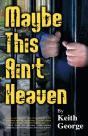 Maybe This Ain'T Heaven - Preview