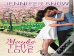 Maybe This Love