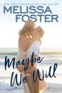 Maybe We Will - Preview