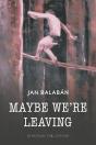 Maybe We'Re Leaving - Preview