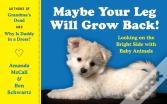 Maybe Your Leg Will Grow Back!