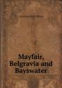 Mayfair, Belgravia And Bayswater - Preview