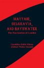 Mayfair, Belgravia, And Bayswater - Preview