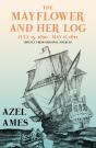 Mayflower And Her Log - July 15, 1620 - May 6, 1621 - Chiefly From Original Sources - Preview