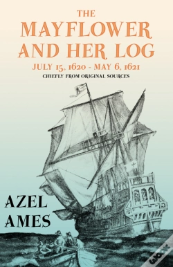 Capa do artigo Mayflower And Her Log - July 15, 1620 - May 6, 1621 - Chiefly From Original Sources