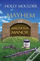 Mayhem At Magnolia Manor