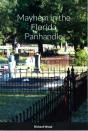 Mayhem In The Florida Panhandle, (Ebook) - Preview