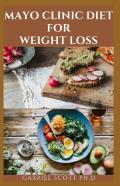 Mayo Clinic Diet For Weight Loss