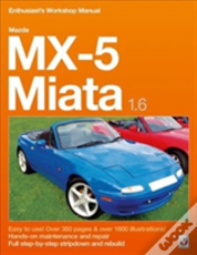 Mazda Mx-5 Miata 1.6 Enthusiastâ€™S Workshop Manual