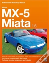 Mazda Mx-5 Miata 1.6 Enthusiastâ€™S Workshop Manual