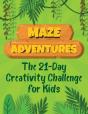 Maze Adventures The 21-Day Creativity Challenge For Kids - Preview