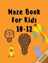 Maze Book For Kids 10-12