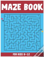 Maze Book For Kids 8-12